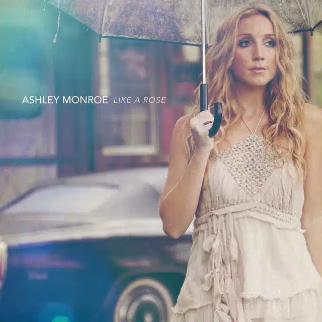 Ashley Monroe Like a Rose