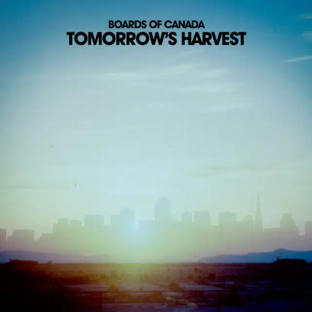 Boards of Canada Tomorrows Harvest