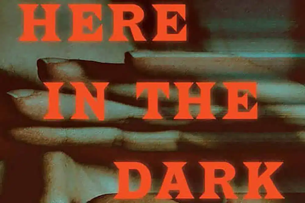 Here in the Dark, Alexis Soloski