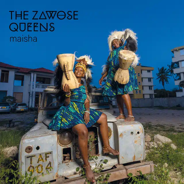 THE ZAWOSE QUEENS Maisha