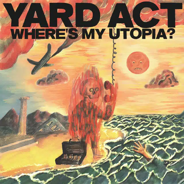 YARD ACT Wheres My Utopia