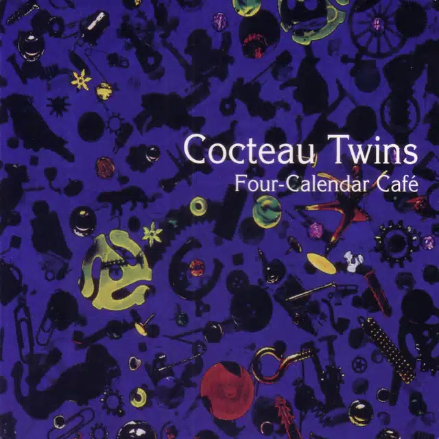 Cocteau Twins Four Calendar Cafe