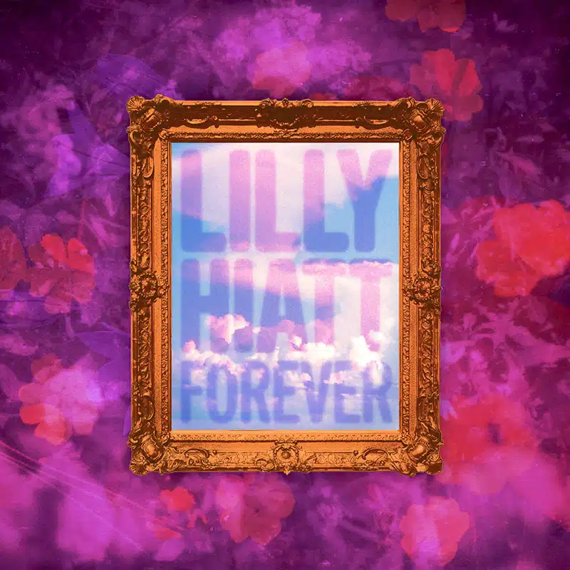 Lilly Hiatt Forever 